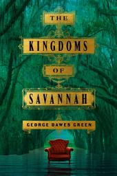 Icon image The Kingdoms of Savannah: A Novel