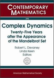 Icon image Complex Dynamics: Twenty-five Years After the Appearance of the Mandelbrot Set : Proceedings of an AMS-IMS-SIAM Joint Summer Research Conference on Complex Dynamics--Twenty-five Years After the Appearance of the Mandelbrot Set, June 13-17, 2004, Snowbird, Utah