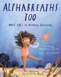 Icon image Alphabreaths Too: More ABCs of Mindful Breathing