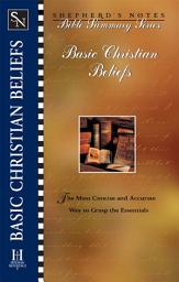 Icon image Basic Christian Beliefs: The Most Concise and Accurate Way to Grasp the Essentials
