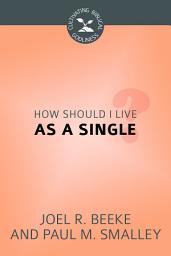 Icon image How Should I Live as a Single?
