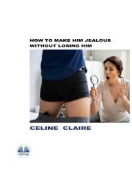Icon image How to make him jealous without losing him