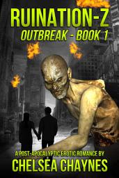 Icon image Ruination-Z: Outbreak - Book 1 (A Post Apocalyptic Erotic Romance)