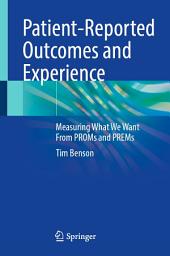 Icon image Patient-Reported Outcomes and Experience: Measuring What We Want From PROMs and PREMs