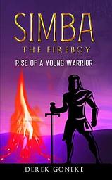 Icon image Simba The Fireboy Series BK1: The Rise of a Young Warrior