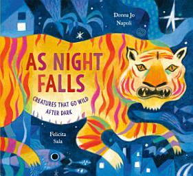 Icon image As Night Falls: Creatures That Go Wild After Dark