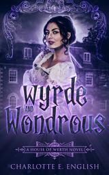 Icon image Wyrde and Wondrous: House of Werth: 4