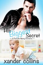 Icon image His Biggest Secret: A Portville Mpreg Romance Book 1 (M/M Non-shifter Omegaverse)