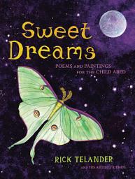 Icon image Sweet Dreams: Poems and Paintings for the Child Abed