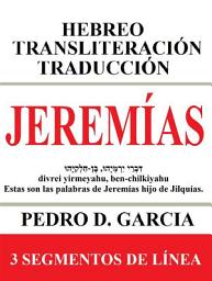 Icon image Jeremías: Hebreo Transliteración Traducción: 3 Segmentos de Línea