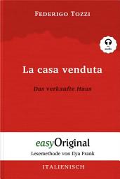 Icon image La casa venduta / Das verkaufte Haus (mit Audio): Lesemethode von Ilya Frank - Ungekürzter Originaltext - Italienisch durch Spaß am Lesen lernen, auffrischen und perfektionieren