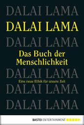 Icon image Das Buch der Menschlichkeit: Eine neue Ethik für unsere Zeit