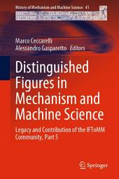 Icon image Distinguished Figures in Mechanism and Machine Science: Legacy and Contribution of the IFToMM Community, Part 5