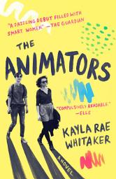 Icon image The Animators: A Novel