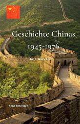 Icon image Geschichte Chinas (1945-1976): Teil 1 - Mao's Ära