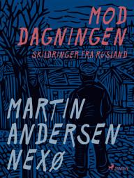 Icon image Mod dagningen. Skildringer fra Rusland