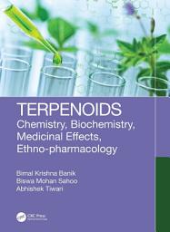 Icon image Terpenoids: Chemistry, Biochemistry, Medicinal Effects, Ethno-pharmacology
