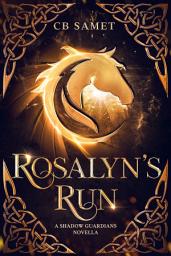 Icon image Rosalyn's Run: a shadow guardians novella