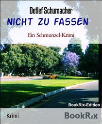 Icon image Nicht zu fassen: Ein Schmunzel-Krimi