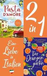 Icon image Eine Liebe in Italien: Valentina Cebeni, Der Orangengarten/ Lucinde Hutzenlaub, Pasta d'amore (2in1 Bundle): 2 Romane in einem Band