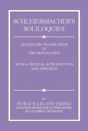 Icon image Schleiermacher's Soliloquies: An English Translation of the Monologen with a Critical Introduction and Appendix