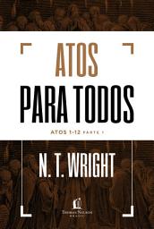 Icon image Atos para todos: Atos 1-12 - Parte 1