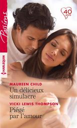 Icon image Un délicieux simulacre - Piégé par l'amour