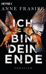 Icon image Ich bin dein Ende: Thriller -