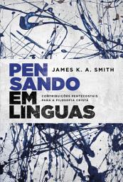 Icon image Pensando em línguas: contribuições pentecostais para a filosofia cristã