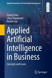 Icon image Applied Artificial Intelligence in Business: Concepts and Cases