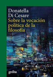 Icon image Sobre la vocación política de la filosofía