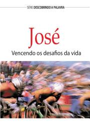 Icon image José: Vencendo Os Desafios Da Vida