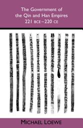 Icon image The Government of the Qin and Han Empires: 221 BCE - 220 CE