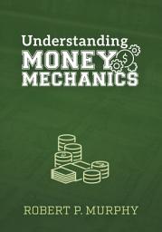 Icon image Understanding Money Mechanics
