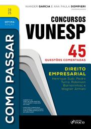 Icon image Como Passar em Concursos Vunesp - 7a Ed -2025: Direito Empresarial - 45 questões comentadas, Edição 7
