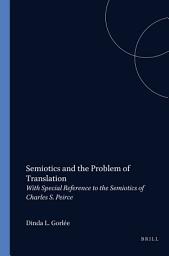 Icon image Semiotics and the Problem of Translation: With Special Reference to the Semiotics of Charles S. Peirce