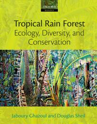 Icon image Tropical Rain Forest Ecology, Diversity, and Conservation