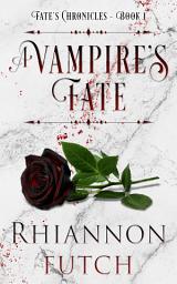 Icon image A Vampire's Fate: A Fated Mates Vampire Witch Steamy Romance Series Starter
