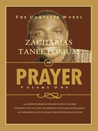 Icon image The Complete Works of Zacharias Tanee Fomum on Prayer (Volume One)