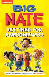 Icon image Big Nate: Destined for Awesomeness