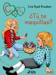 Icon image C de Clara 21: ¿Tú te maquillas?: Volumen 21