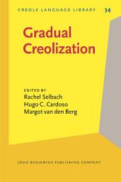 Icon image Gradual Creolization: Studies celebrating Jacques Arends