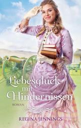 Icon image Liebesglück mit Hindernissen: Roman.