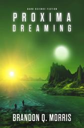 Icon image Proxima Dreaming: Hard Science Fiction