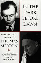 Icon image In the Dark Before Dawn: New Selected Poems