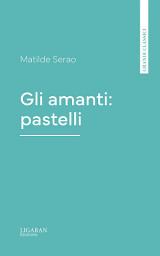Icon image Gli amanti: pastelli