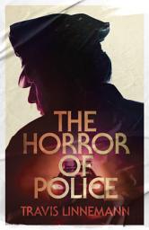 Icon image The Horror of Police
