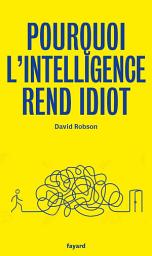Icon image Pourquoi l'intelligence rend idiot
