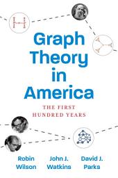 Icon image Graph Theory in America: The First Hundred Years