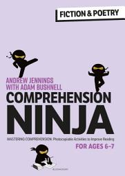 Icon image Comprehension Ninja for Ages 6-7: Fiction & Poetry: Comprehension worksheets for Year 2